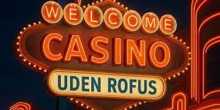 Nye Casino Uden ROFUS Et Nyttigt Overblik