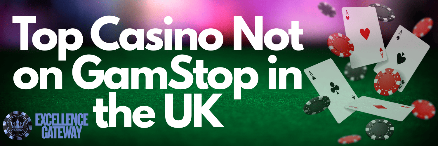 Explore Gambling Sites Not on GamStop The Ultimate Guide for Players